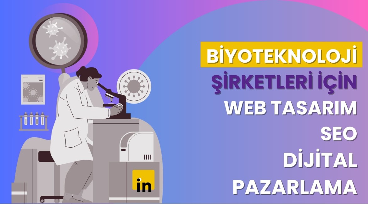 Biyoteknoloji Şirketleri için Web Tasarım, SEO Ve Dijital Pazarlama