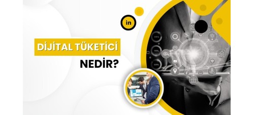 Dijital Tüketici Nedir? Tüketicinin Karar Alma Alışkanlıkları